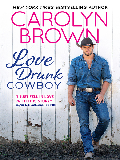 Click here to view title details for Love Drunk Cowboy by Carolyn Brown