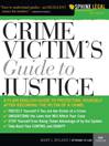 Crime Victim's Guide to Justice, 3rd Edition