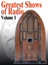 Greatest Shows of Radio, Volume 1