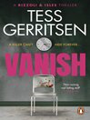 Click here to view title details for Vanish by Tess Gerritsen