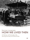 Click here to view title details for How We Lived Then by Norman Longmate
