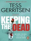 Click here to view title details for Keeping the Dead by Tess Gerritsen