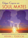 Edgar Cayce on Soul Mates