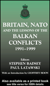 Britain, NATO and the Lessons of the Balkan Conflicts, 1991 -1999