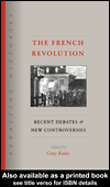 The French Revolution: Recent Debates and New Controversies
