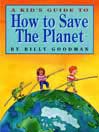 A Kid's Guide to How to Save The Planet