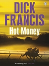 Click here to view title details for Hot Money by Dick Francis