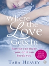 Click here to view title details for Where the Love Gets In by Tara Heavey