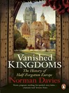 Click here to view title details for Vanished Kingdoms by Norman Davies