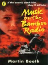 Click here to view title details for Music on the Bamboo Radio by Martin Booth