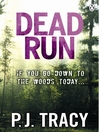 Click here to view title details for Dead Run by P. J. Tracy