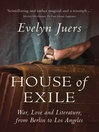 Click here to view title details for House of Exile by Evelyn Juers