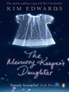 Click here to view title details for The Memory Keeper's Daughter by Kim Edwards