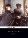 Click here to view title details for No Name by Wilkie Collins
