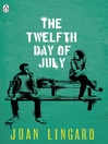 Click here to view title details for The Twelfth Day of July by Joan Lingard
