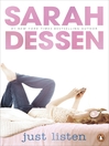 Click here to view title details for Just Listen by Sarah Dessen