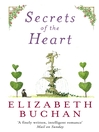 Click here to view title details for Secrets of the Heart by Elizabeth Buchan Click here to view title details for Secrets of the Heart by Elizabeth Buchan