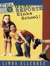 Girl Reporter Sinks School!
