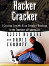 Hacker Cracker: A Journey from the Mean Streets of Brooklyn to the Frontiers of Cyberspace 