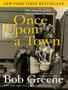 Once Upon a Town By Bob Greene