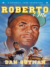 Click here to view title details for Roberto & Me by Dan Gutman