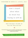 How I Stayed Alive When My Brain Was Trying to Kill Me@