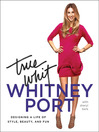 Click here to view title details for True Whit by Whitney Port
