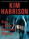 For a Few Demons More By Kim Harrison For a Few Demons More By Kim Harrison