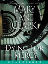Dying for Mercy by Mary Jane Clark