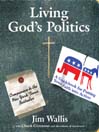 Click here to view title details for Living God's Politics by Jim Wallis