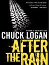 Click here to view title details for After the Rain by Chuck Logan