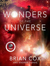 Click here to view title details for Wonders of the Universe by Brian Cox
