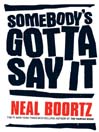 Somebody's Gotta Say It
