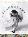 The Flamboyant: A Novel