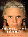 Click here to view title details for Promise Not to Tell by Jennifer McMahon
