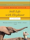 Still Life with Elephant by Judy Reene Singer