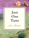 Just One Taste