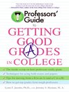 Professors' Guide<sup>TM</sup> to Getting Good Grades in College