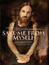 Save Me from Myself@