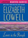 Click here to view title details for Lover in the Rough by Elizabeth Lowell