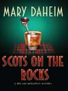 Click here to view title details for Scots on the Rocks by Mary Daheim