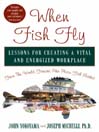 When Fish Fly By Joseph A. Michelli