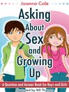Click here to view title details for Asking About Sex & Growing Up - Revised Edition by Joanna Cole
