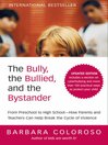 Click here to view title details for The Bully, the Bullied, and the Bystander by Barbara Coloroso