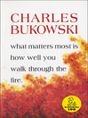 What Matters Most is How Well You Walk Through the Fire