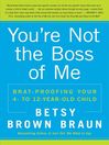 You're Not the Boss of Me