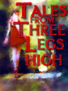 Tales From Three Legs High By Ballakermeen High School
