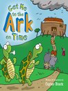 Click here to view title details for Get Me to the Ark on Time by Cuyler Black