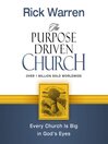 The Purpose Driven ® Church: Growth Without Compromising Your Message and Mission