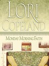 Monday Morning Faith by Lori Copeland